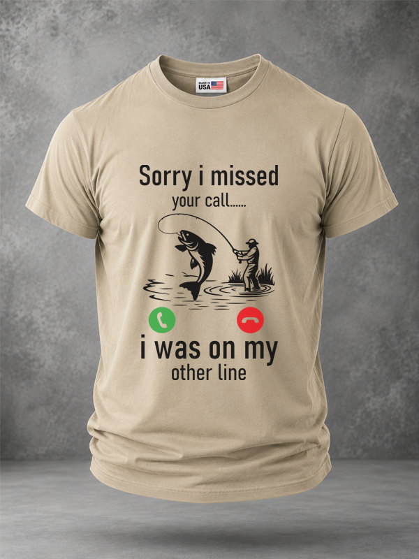 Sorry I Missed Your Call The Fish Were Calling First