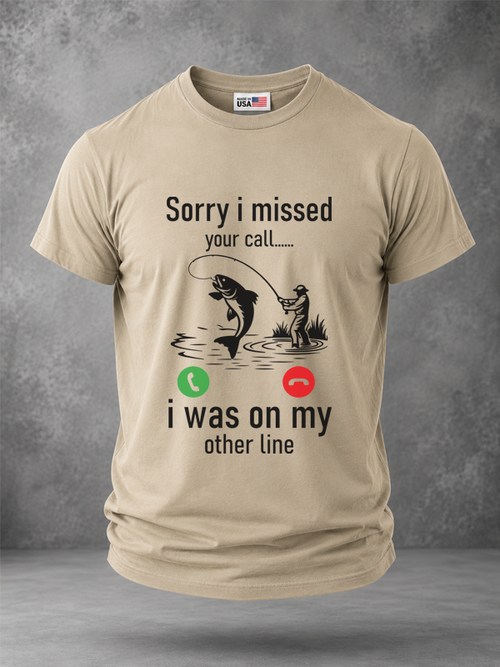 Sorry I Missed Your Call The Fish Were Calling First