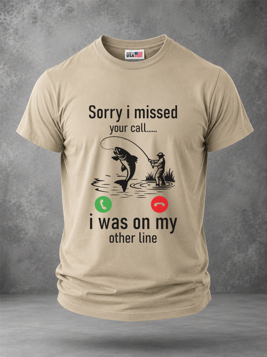 Sorry I Missed Your Call The Fish Were Calling First